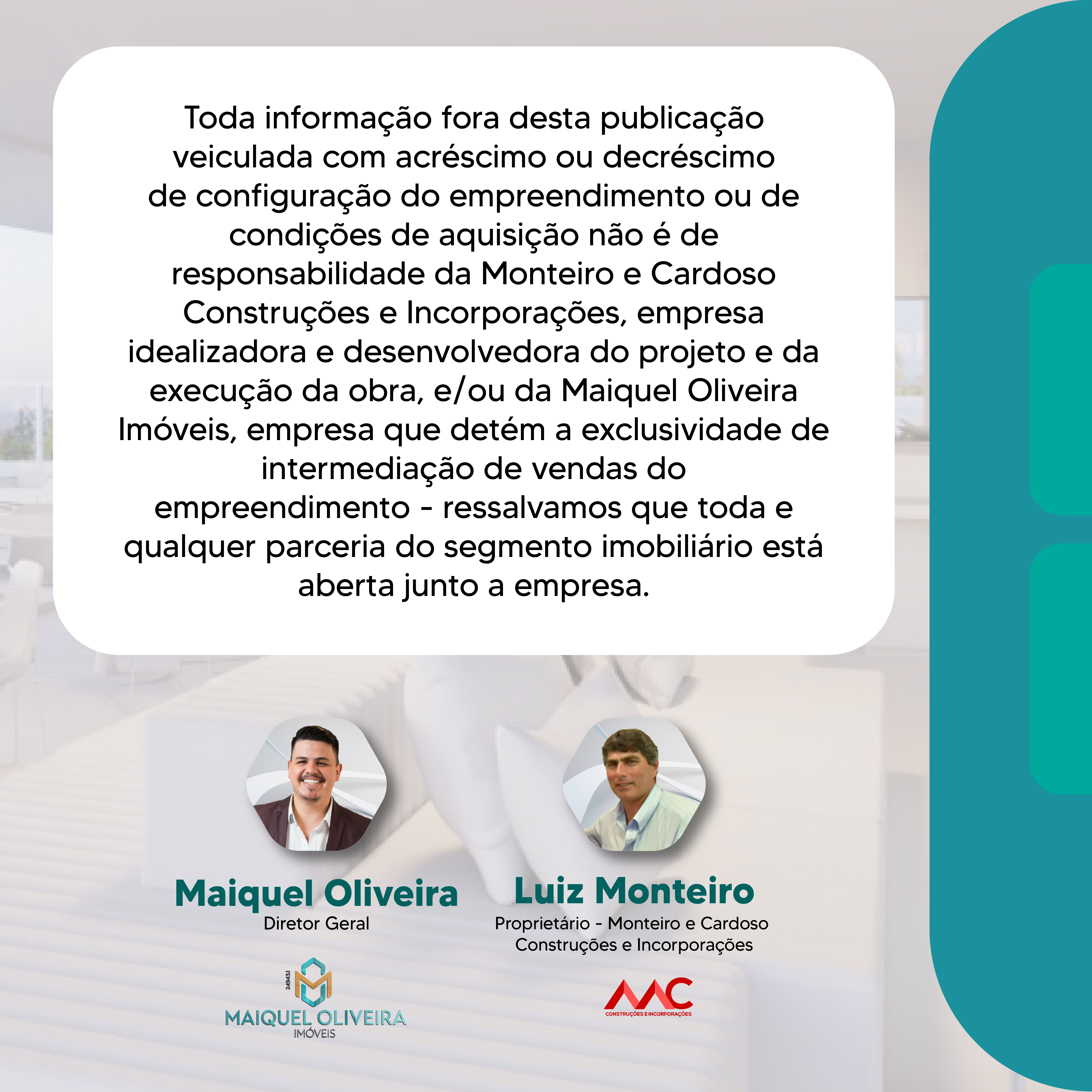 Palavra do diretor da Maiquel Oliveira Imóveis e do proprietário da Monteiro e Cardoso Construções e Incorporações